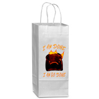 I Am Done I Am So Done Wine Paper Bag - 5 1/2 X 3 1/4 X 13 | Artistshot