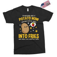 I May Look Like A Potato Now But One Day I Ll Turn Exclusive T-shirt | Artistshot