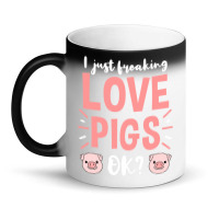 I Just Freaking Love Pigs Ok, For Pig Lover Magic Mug | Artistshot