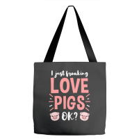 I Just Freaking Love Pigs Ok, For Pig Lover Tote Bags | Artistshot