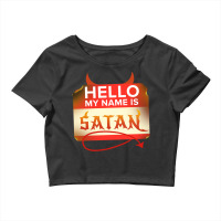 Hello My Name Is Satan For Halloween Crop Top | Artistshot