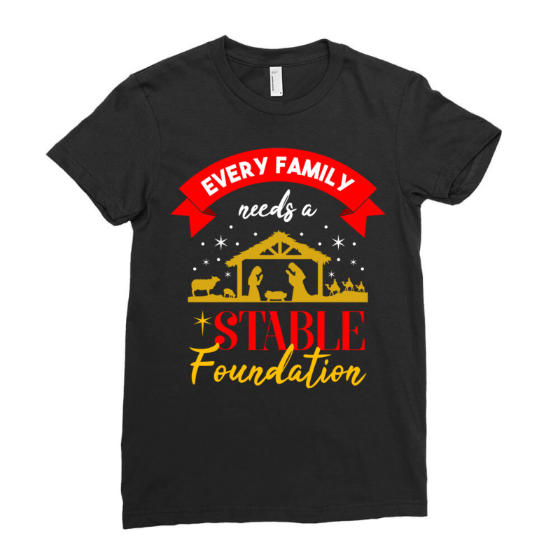 Every Family Needs A Stable Foundation For Christm Ladies Fitted T-Shirt by queerappear | Artistshot