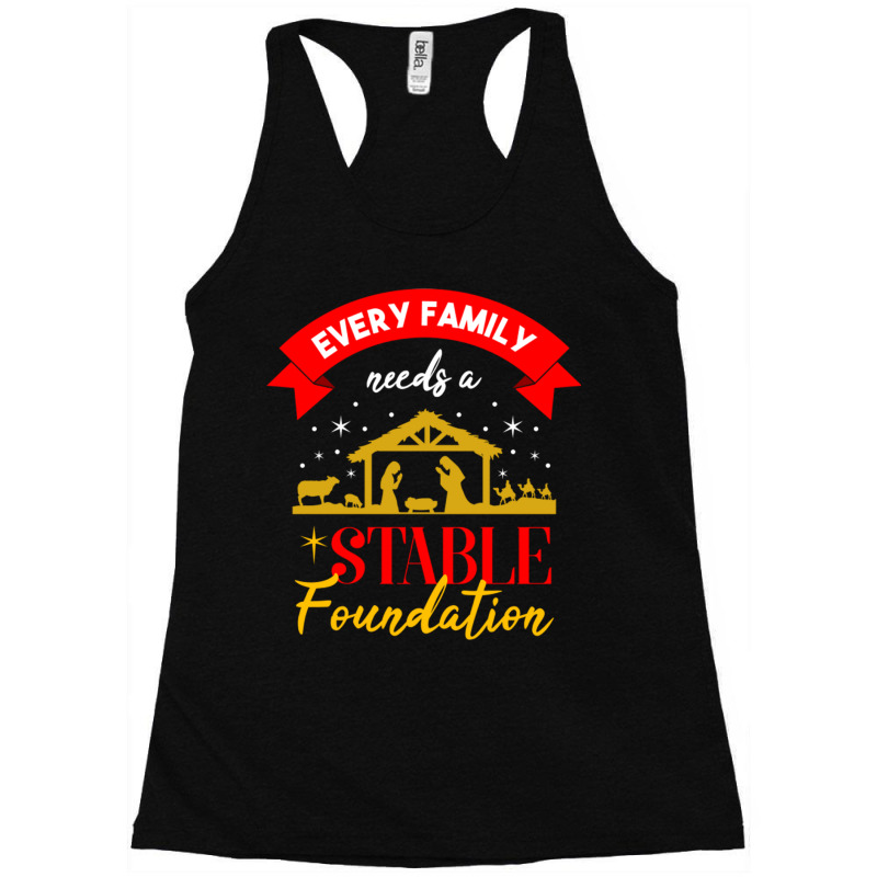 Every Family Needs A Stable Foundation For Christm Racerback Tank by queerappear | Artistshot