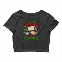 All I Want For Christmas Is More Books Crop Top | Artistshot