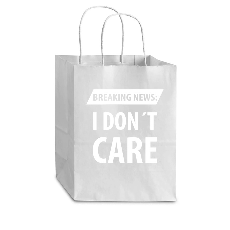 Breaking News I Dont Care | Funny Sayings Cub Paper Bag - 8 X 4 1/2 X 10 1/4 | Artistshot