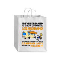 Camping Lady I Never Dreamed I'd Growed Up To E A Super Cool Husband Debie Paper Bag - 10 X 5 X 13 | Artistshot