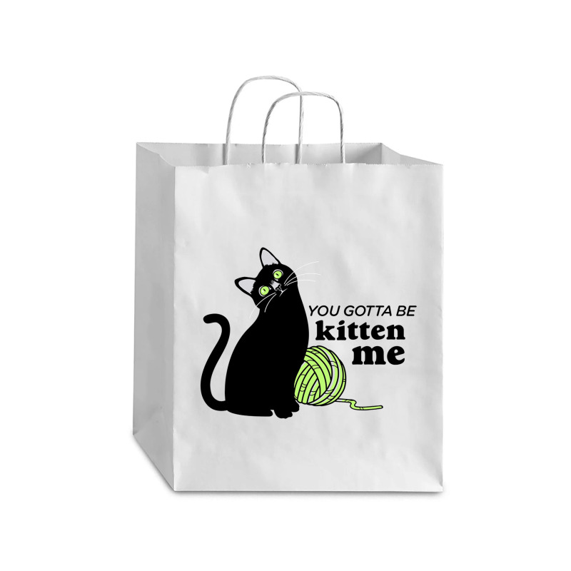 You Gotta Be Kitten Me Debie Paper Bag - 10 X 5 X 13 | Artistshot