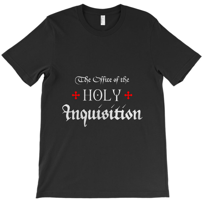 The Office Of The Holy Inquisition   Catholic T-shirt | Artistshot