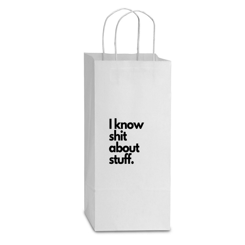 I Know Shit About Stuff Double Wine Paper Bag - 6 1/2 X 3 1/2 X 12 3/8 | Artistshot