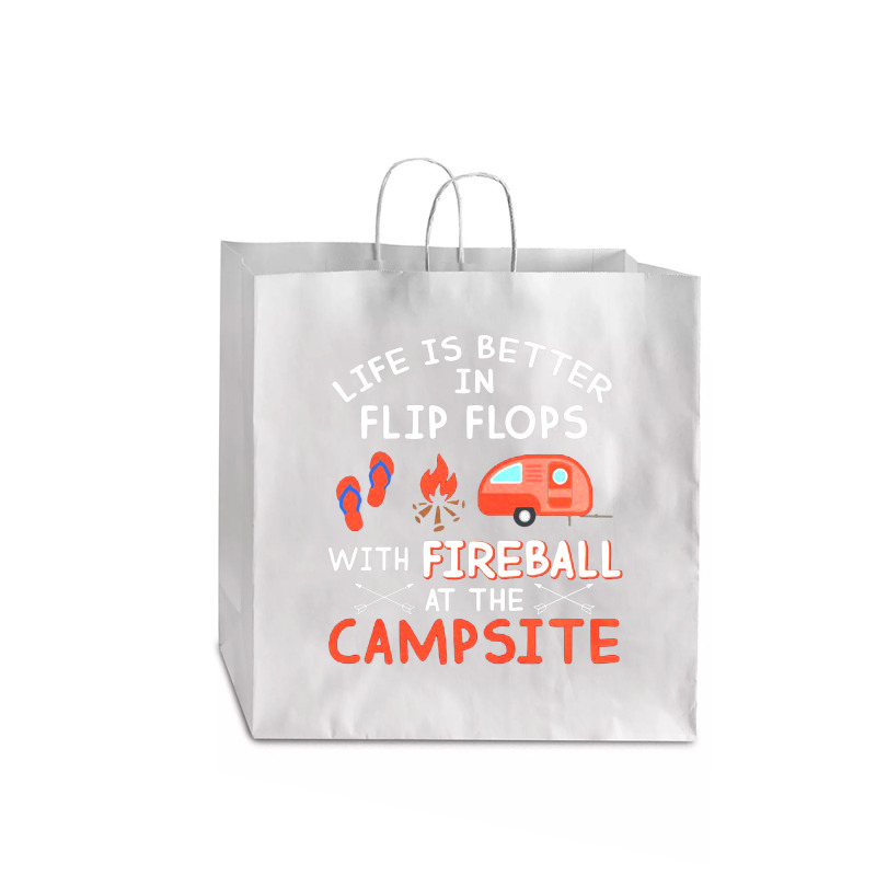 Life Is Better In Flip Flops With Fireball At The Campsite Jumbo Paper Bag - 18 X 7 X 18 3/4 | Artistshot