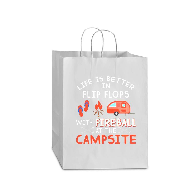 Life Is Better In Flip Flops With Fireball At The Campsite Mart Paper Bag -13 X 7 X 17 | Artistshot