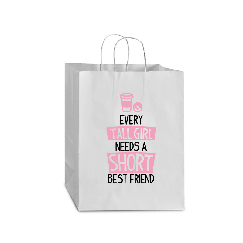 Every Tall Girl Needs A Short Best Friend Mart Paper Bag -13 X 7 X 17 | Artistshot