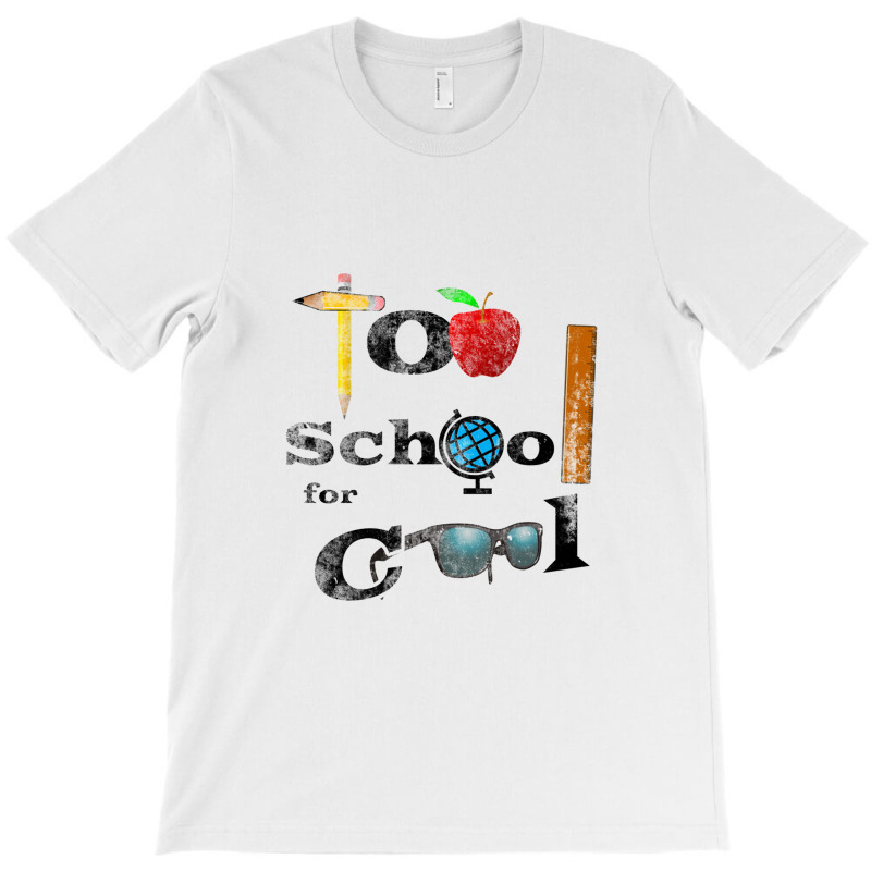 Too School For Cool,     Back To School T-shirt | Artistshot