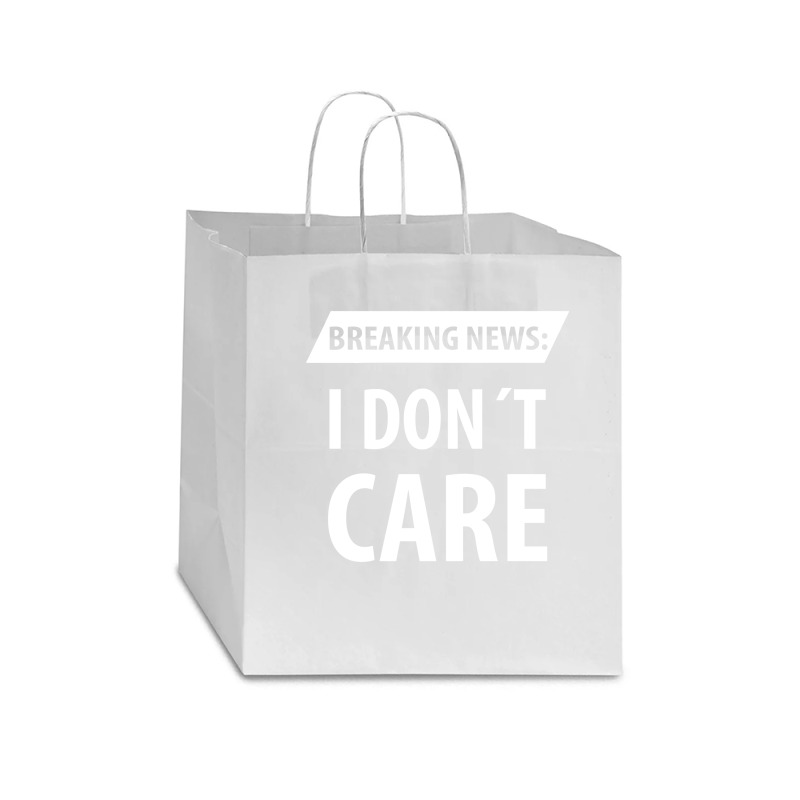 Breaking News I Dont Care | Funny Sayings Star Paper Bag - 13 X 7 X 13 | Artistshot