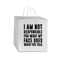 I Am Not Responsible For What My Face Does When You Talk | Funny Quote Star Paper Bag - 13 X 7 X 13 | Artistshot