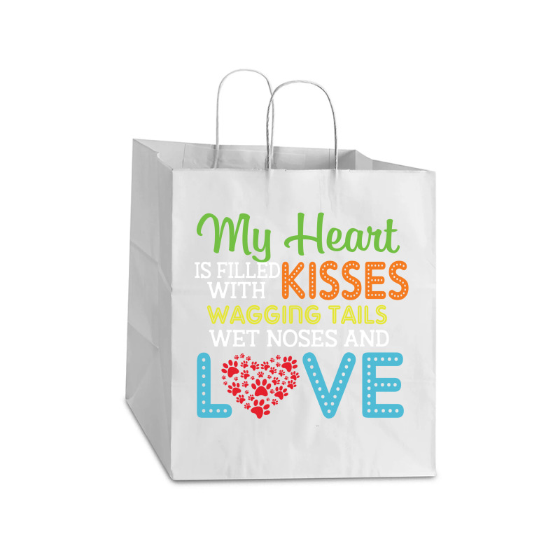 Dog Lover My Heart Is Filled With Kisses Wagging Tails Wet Noses And L Take Out Paper Bag - 14 X 10 X 15 1/2 | Artistshot