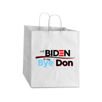 Vote Biden To Say Bye Don Quotes Take Out Paper Bag - 14 X 10 X 15 1/2 | Artistshot