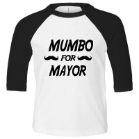 Mumbo For Mayor Toddler 3/4 Sleeve Tee | Artistshot