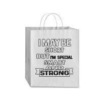 I May Be Short But I’m Special Smart And Strong Traveler Paper Bag -13 X 6 X 15 3/4 | Artistshot