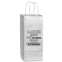 I May Be Short But I’m Special Smart And Strong Wine Paper Bag - 5 1/2 X 3 1/4 X 13 | Artistshot