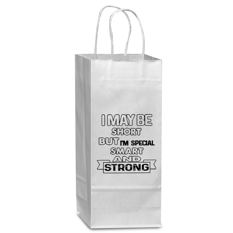 I May Be Short But I’m Special Smart And Strong Wine Paper Bag - 5 1/2 X 3 1/4 X 13 | Artistshot