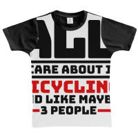 All I Care About Is Bicycling And Like Maybe 3 Peo Graphic Youth T-shirt | Artistshot