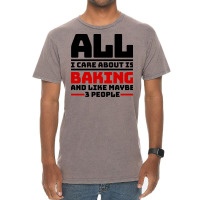 All I Care About Is Baking And Like Maybe 3 People Vintage T-shirt | Artistshot