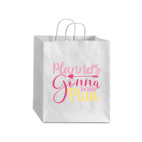 Planners Gonna  Plan Debie Paper Bag - 10 X 5 X 13 | Artistshot