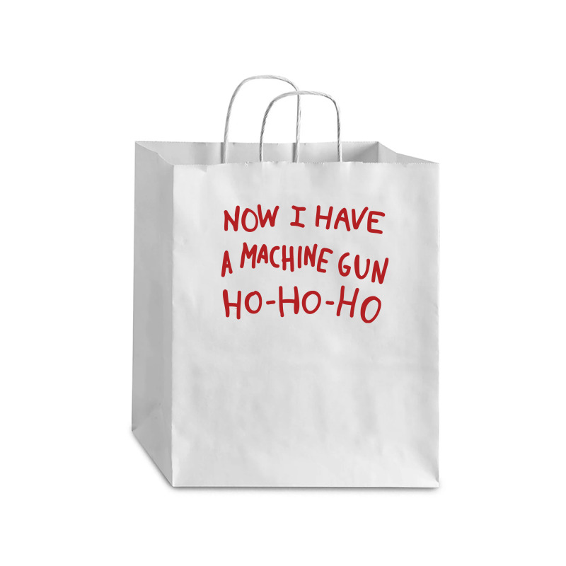 Now I Have A Machine Gun Ho Ho Ho Debie Paper Bag - 10 X 5 X 13 | Artistshot