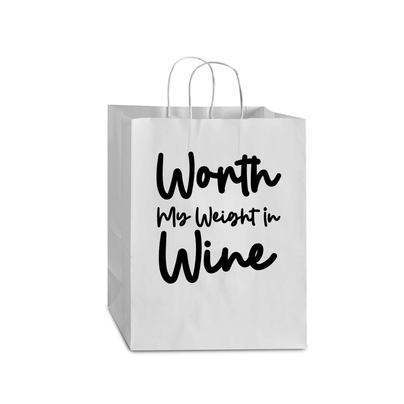 Worth My Weight In Wine Mart Paper Bag -13 X 7 X 17 | Artistshot