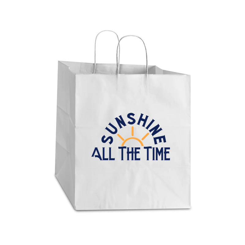 Sunshine All The Time Copy Take Out Paper Bag - 14 X 10 X 15 1/2 | Artistshot