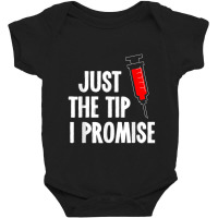 Nurses Just The Tip Syringe Nurse Baby Bodysuit | Artistshot