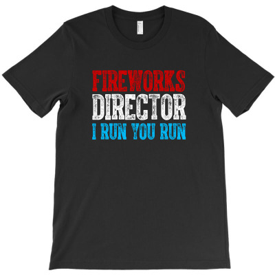Fireworks Director Independence Day Patriotic T-shirt Designed By T-zone