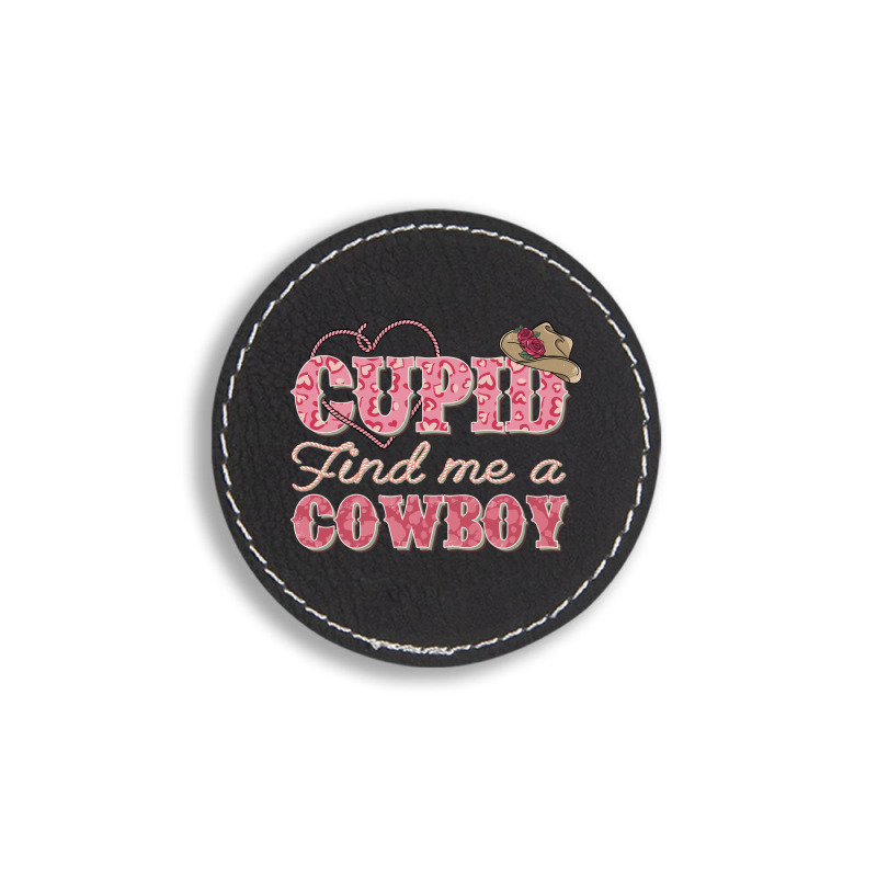 Cupid Find Me A Cowboy Sublimation Round Leatherette Patch | Artistshot