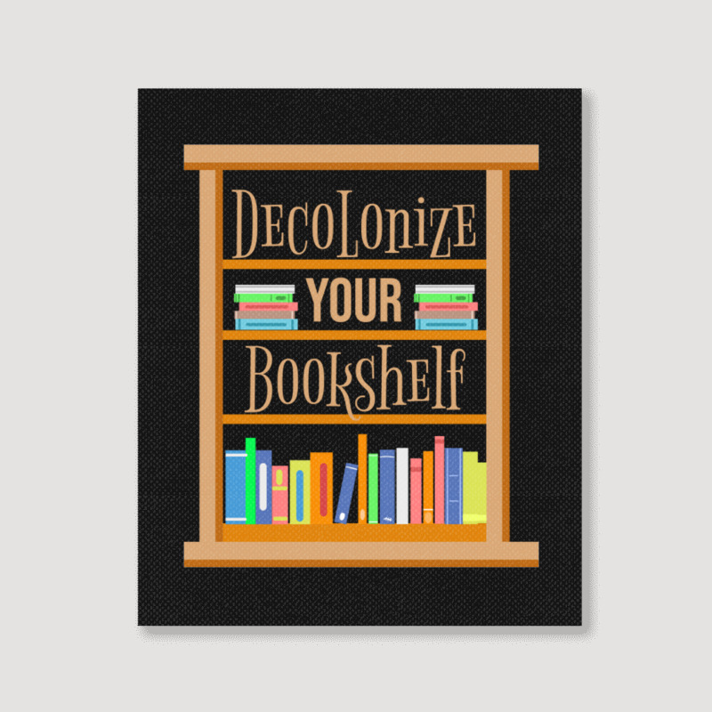 Decolonize Your Bookshelf For Book Lover Portrait Canvas Print | Artistshot