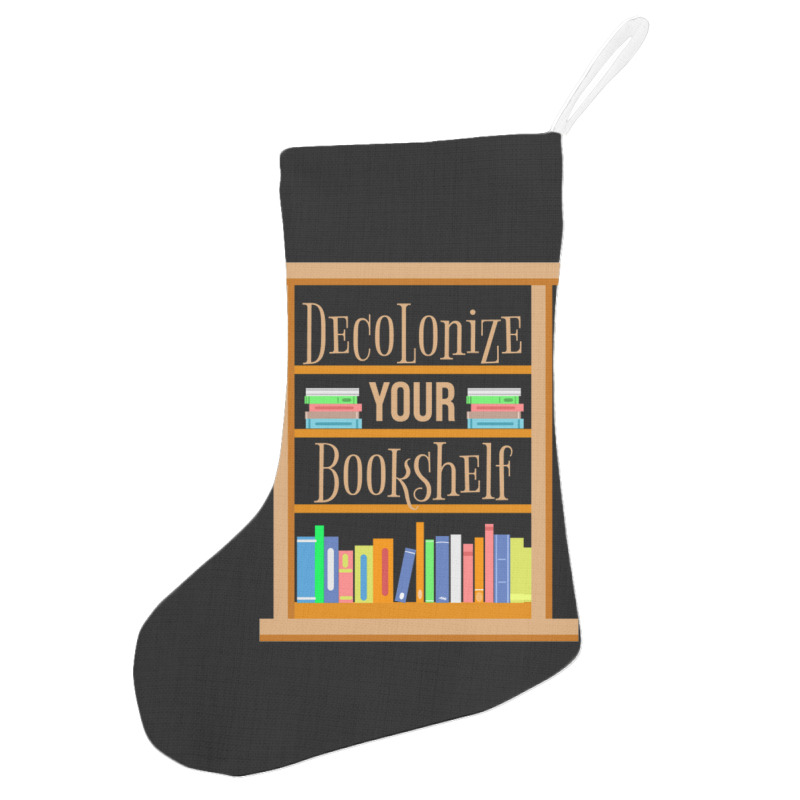 Decolonize Your Bookshelf For Book Lover Holiday Stocking | Artistshot