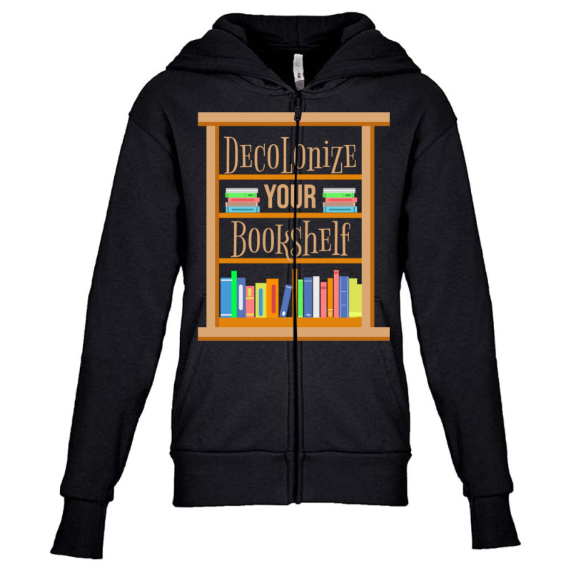 Decolonize Your Bookshelf For Book Lover Youth Zipper Hoodie by queerappear | Artistshot