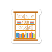 Decolonize Your Bookshelf For Book Lover Sticker | Artistshot