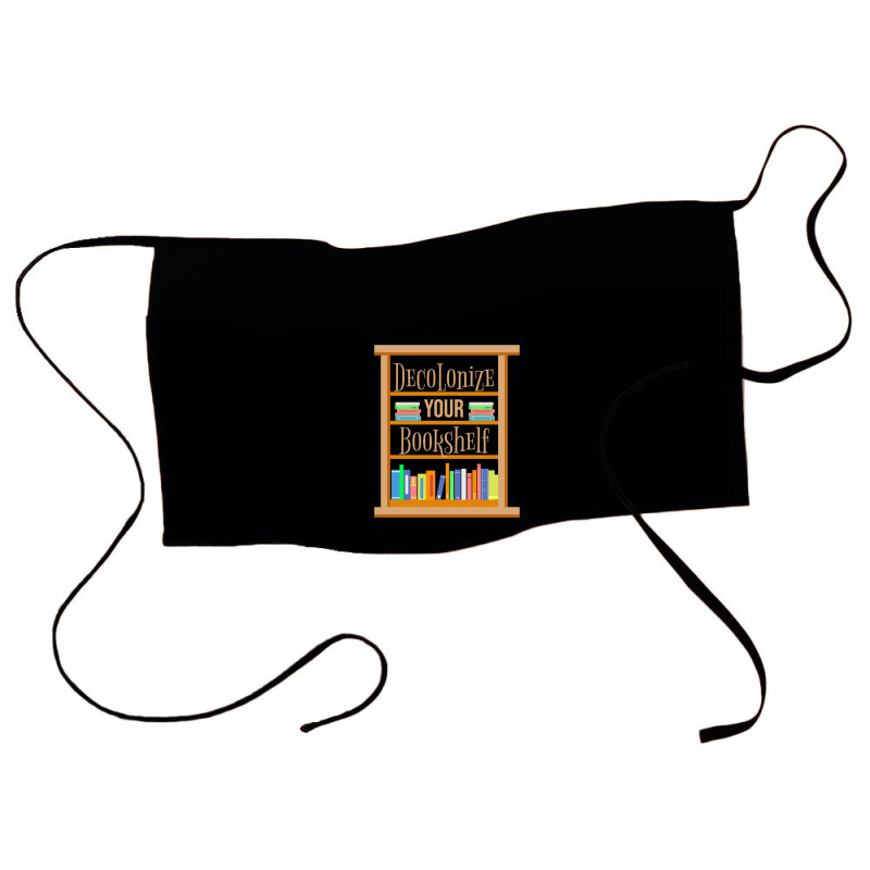 Decolonize Your Bookshelf For Book Lover Waist Apron | Artistshot