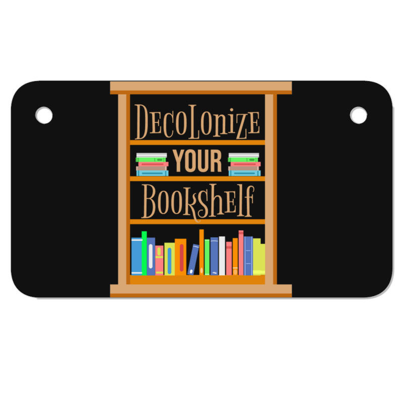 Decolonize Your Bookshelf For Book Lover Motorcycle License Plate | Artistshot