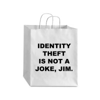 Identity Theft Is Not A Joke, Jim Identity Theft Is Not A Joke Jim Debie Paper Bag - 10 X 5 X 13 | Artistshot