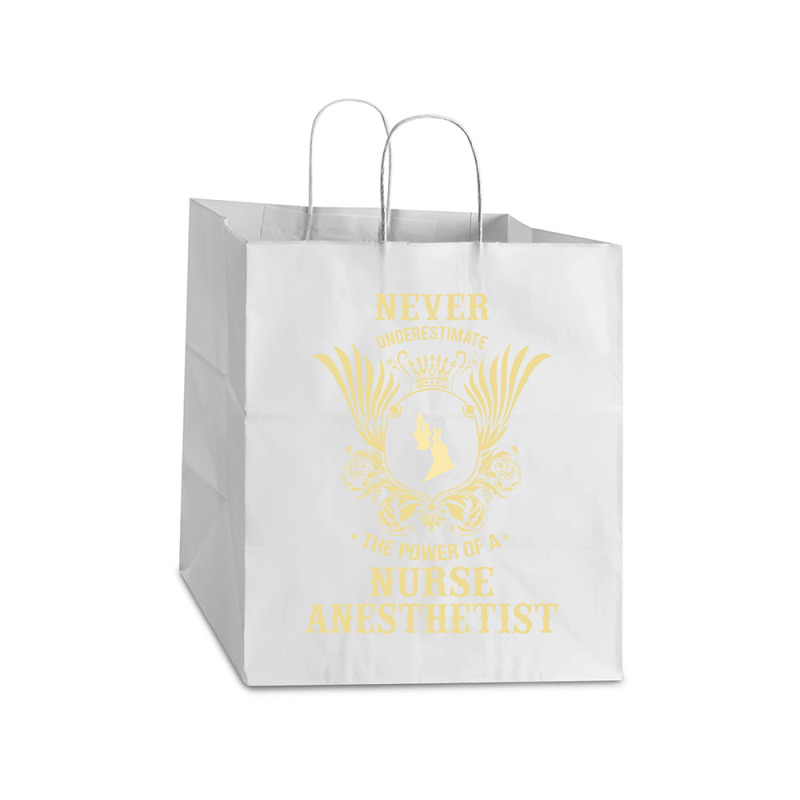 Never Underestimate The Power Of A Nurse Anesthetist Take Out Paper Bag - 14 X 10 X 15 1/2 | Artistshot