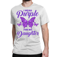 I Wear Purple For My Daughter For Epilepsy Warrior Classic T-shirt | Artistshot