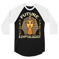 Future Egyptologist For Archaeology Lover 3/4 Sleeve Shirt | Artistshot