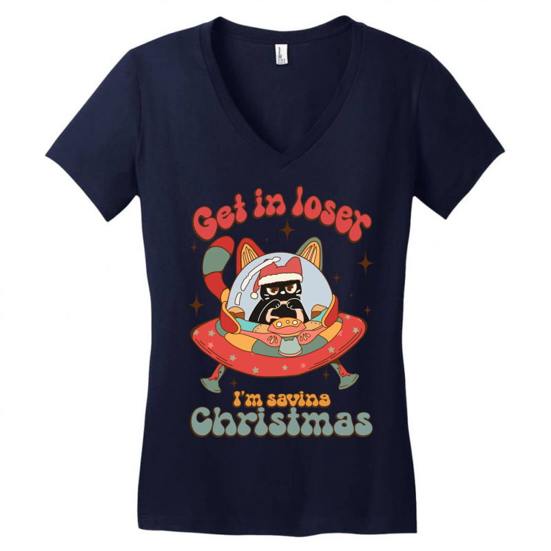 Get In Loser I'm Saving Christmas Subl Women's V-Neck T-Shirt by hernanadez | Artistshot