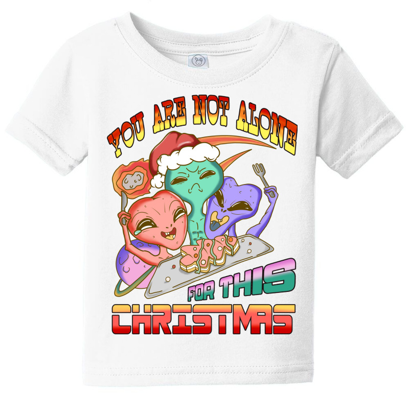 You Are Not Alone For This Christmas S Baby Tee by hernanadez | Artistshot