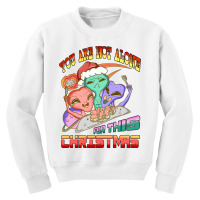 You Are Not Alone For This Christmas S Youth Sweatshirt | Artistshot