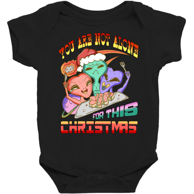 You Are Not Alone For This Christmas S Baby Bodysuit by hernanadez | Artistshot