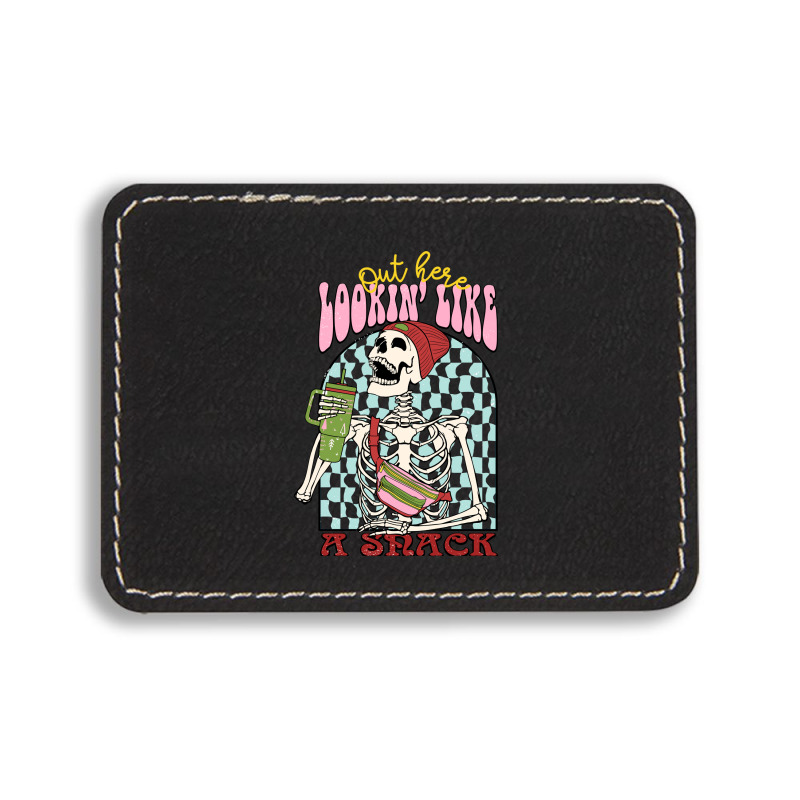 Out Here Lookin' Like A Snack Sublimat Rectangle  Leatherette Patch | Artistshot