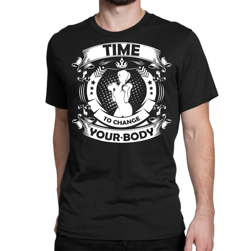 Time To Change Your Body Classic T-shirt by kau | Artistshot